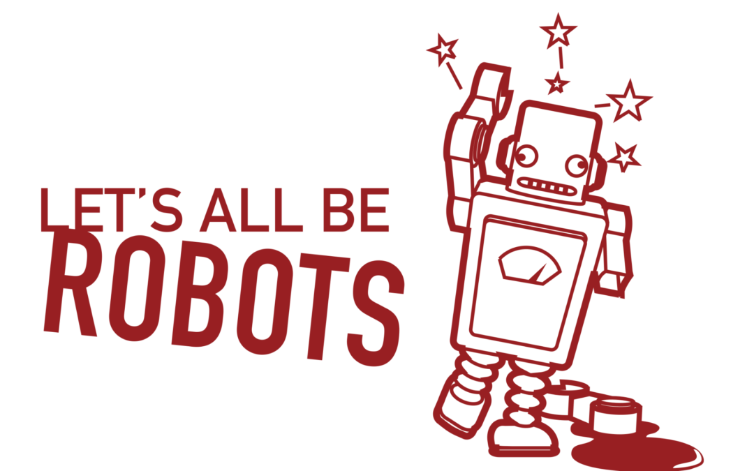 Let’s All Be Robots